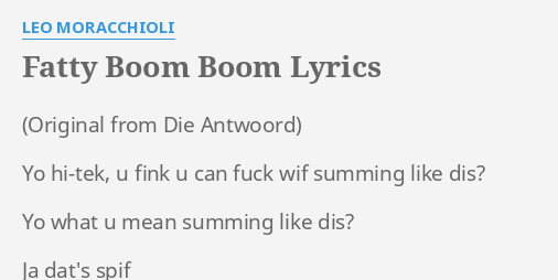 Fatty Boom Boom Lyrics By Leo Moracchioli Yo Hi Tek U Fink