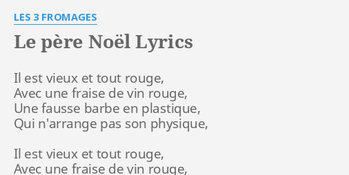 "LE PÈRE NOËL" LYRICS by LES 3 FROMAGES: Il est vieux et...