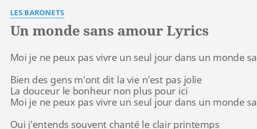 Un Monde Sans Amour Lyrics By Les Baronets Moi Je Ne Peux