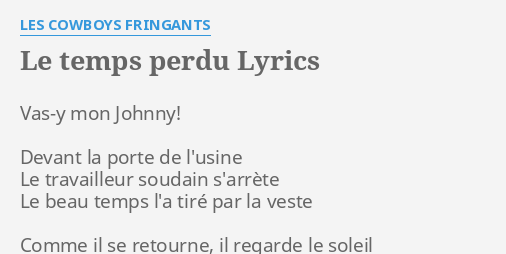 Le Temps Perdu Lyrics By Les Cowboys Fringants Vas Y Mon