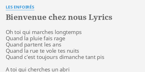 Bienvenue Chez Nous Lyrics By Les Enfoires Oh Toi Qui Marches