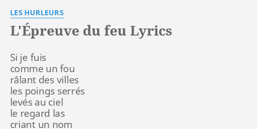 l-preuve-du-feu-lyrics-by-les-hurleurs-si-je-fuis-comme