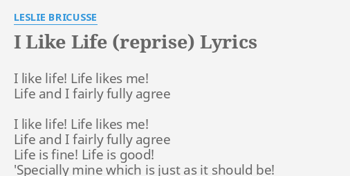 I Like Life Reprise Lyrics By Leslie Bricusse I Like Life Life