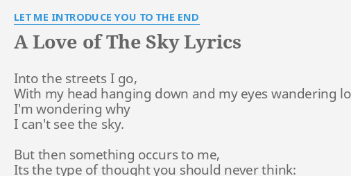 A Love Of The Sky Lyrics By Let Me Introduce You To The End Into The Streets I