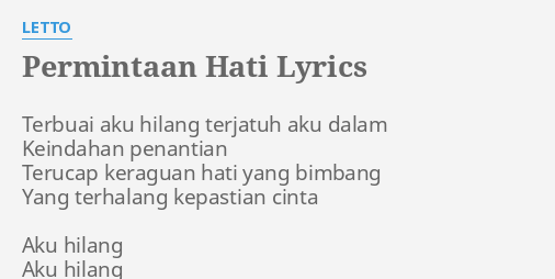 "PERMINTAAN HATI" LYRICS by LETTO: Terbuai aku hilang terjatuh...