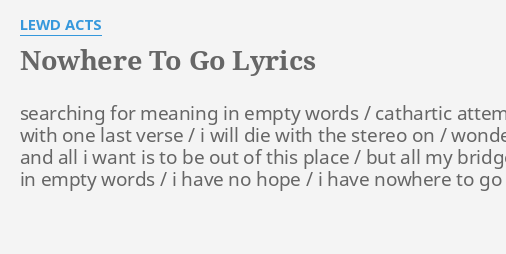 nowhere-to-go-lyrics-by-lewd-acts-searching-for-meaning-in