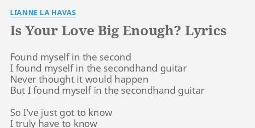 Is Your Love Big Enough Lyrics By Lianne La Havas Found Myself