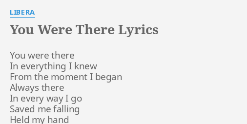 You Were There Lyrics By Libera You Were There In