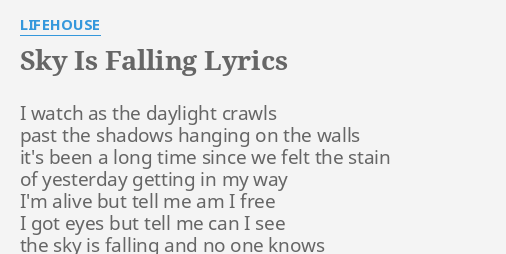 Sky Is Falling Lyrics By Lifehouse I Watch As The