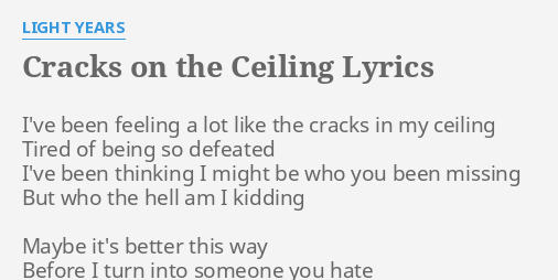 Cracks On The Ceiling Lyrics By Light Years I Ve Been