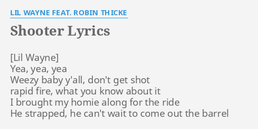 Shooter Lyrics By Lil Wayne Feat Robin Thicke Yea Yea Yea Weezy