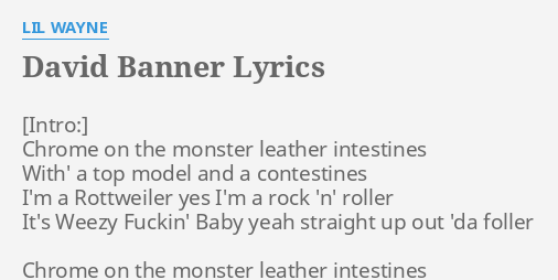 "DAVID BANNER" LYRICS by LIL WAYNE: Chrome on the monster...