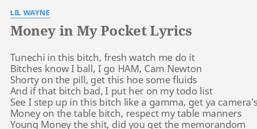 Money In My Pocket Lyrics By Lil Wayne Tunechi In This B