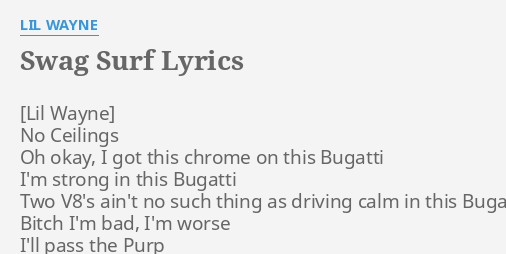 Swag Surf Lyrics By Lil Wayne No Ceilings Oh Okay