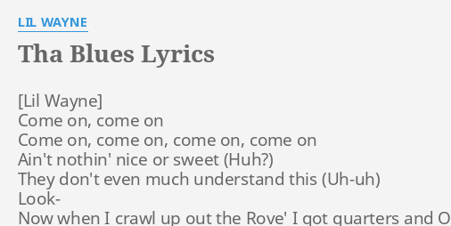 Tha Blues Lyrics By Lil Wayne Come On Come On