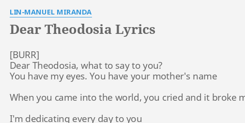 DEAR THEODOSIA" LYRICS by LIN-MANUEL MIRANDA: Dear Theodosia, what ...