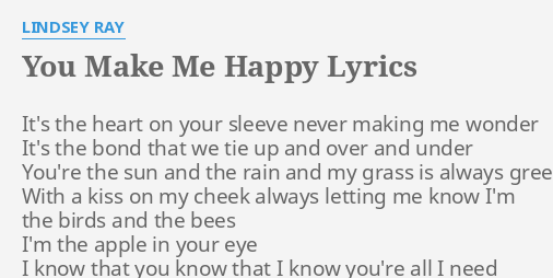 You Make Me Happy Lyrics By Lindsey Ray It S The Heart On