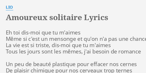 Amoureux Solitaire Lyrics By Lio Eh Toi Dis Moi Que