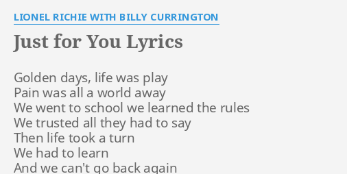 Just For You Lyrics By Lionel Richie With Billy Currington Golden Days Life Was