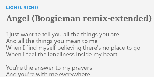 Angel Boogieman Remix Extended Lyrics By Lionel Richie I Just Want To