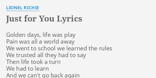 Just For You Lyrics By Lionel Richie Golden Days Life Was