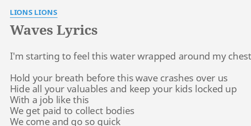 Waves Lyrics By Lions Lions I M Starting To Feel