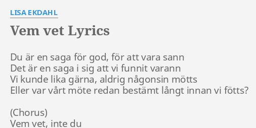 Vem Vet" Lyrics By Lisa Ekdahl: Du Är En Saga...