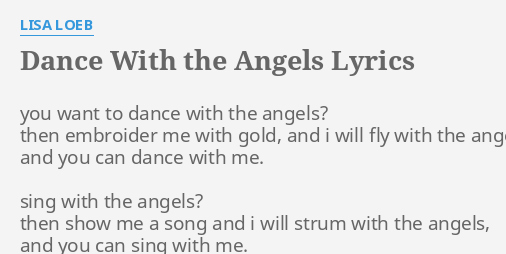 Dance With The Angels Lyrics By Lisa Loeb You Want To Dance