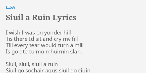 Siuil A Ruin Lyrics By Lisa I Wish I Was