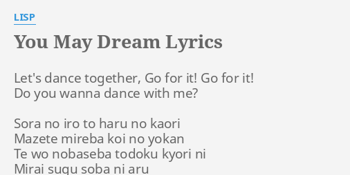 You May Dream Lyrics By Lisp Let S Dance Together Go