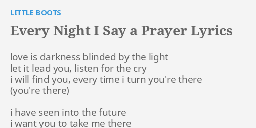 Every Night I Say A Prayer Lyrics By Little Boots Love Is Darkness Blinded