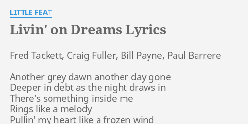 Livin On Dreams Lyrics By Little Feat Fred Tackett Craig Fuller