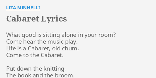 Cabaret Lyrics By Liza Minnelli What Good Is Sitting