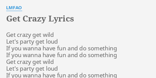 Get Crazy Lyrics By L Get Crazy Get Wild