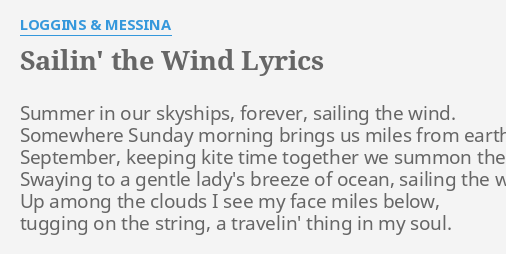 Sailin The Wind Lyrics By Loggins Messina Summer In Our Skyships sailin the wind lyrics by loggins