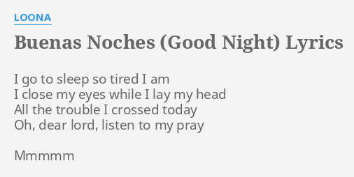 Buenas Noches Good Night Lyrics By Loona I Go To Sleep