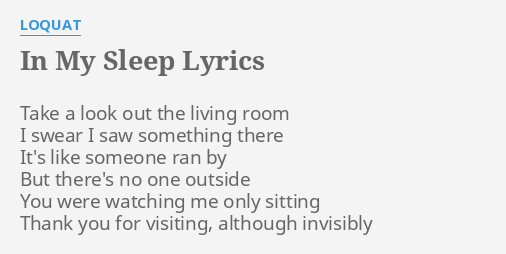 In My Sleep Lyrics By Loquat Take A Look Out