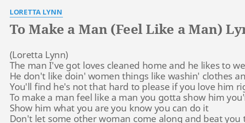 to-make-a-man-feel-like-a-man-lyrics-by-loretta-lynn-the-man-i-ve