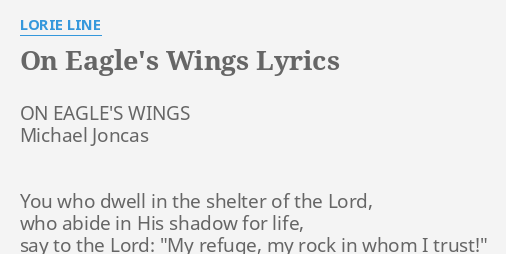 On Eagles Wings Lyrics By Lorie Line On Eagles Wings Michael