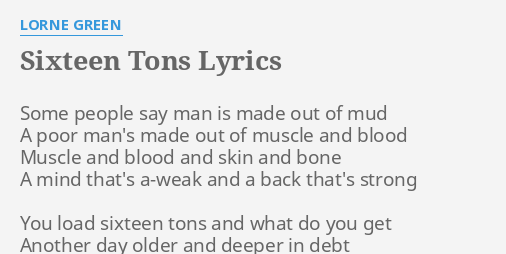 Sixteen tons перевод. Sixteen tons Lyrics. Sixteen tons текст. Sixteen по английски. You loaded Sixteen tons.