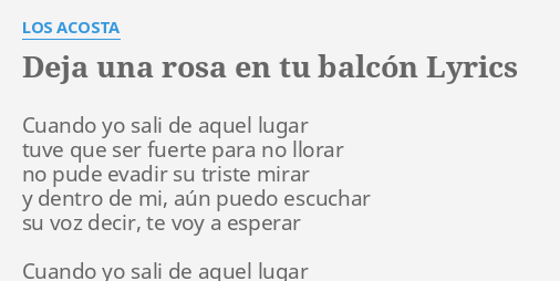 Deja Una Rosa En Tu Balcon Lyrics By Los Acosta Cuando Yo Sali De