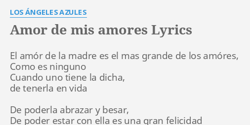 amor-de-mis-amores-lyrics-by-los-ngeles-azules-el-am-r-de-la