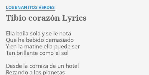 Tibio CorazÓn Lyrics By Los Enanitos Verdes Ella Baila Sola Y 9214