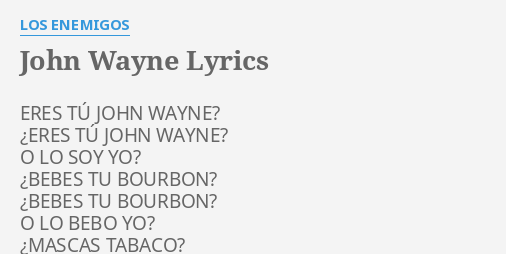 Eres tú John Wayne o lo soy yo?