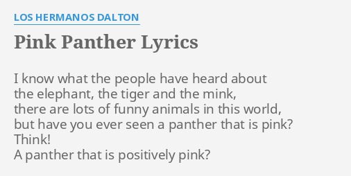 Pink Panther Lyrics By Los Hermanos Dalton I Know What The