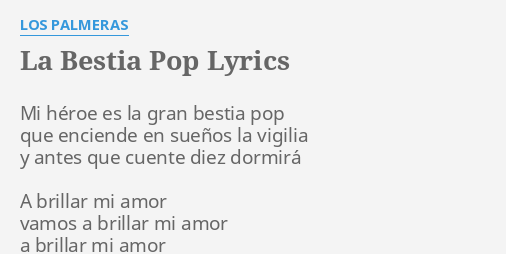 "LA BESTIA POP" LYRICS By LOS PALMERAS: Mi Héroe Es La...