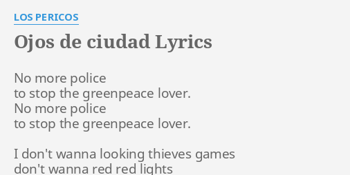 Ojos De Ciudad Lyrics By Los Pericos No More Police To