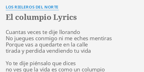 "EL COLUMPIO" LYRICS by LOS RIELEROS DEL NORTE: Cuantas veces te dije...