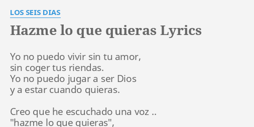 hazme-lo-que-quieras-lyrics-by-los-seis-dias-yo-no-puedo-vivir