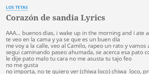 Corazon De Sandia Lyrics By Los Tetas a Buenos Dias I